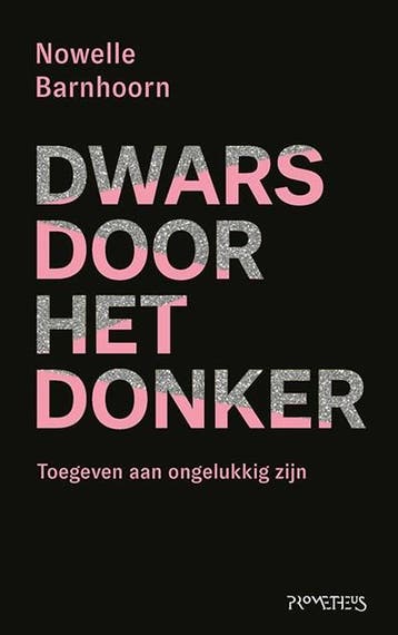 Dwars door het donker | 9789044639988 | Nowelle Barnhoorn, Ophalen of Verzenden, Zo goed als nieuw, Nowelle Barnhoorn