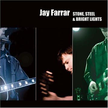 cd - Jay Farrar - Stone, Steel &amp; Bright Lights, Cd's en Dvd's, Verzenden, Zo goed als nieuw