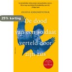 De dood van een soldaat verteld door zijn zus 9789045049243, Boeken, Verzenden, Zo goed als nieuw, Olesya Khromeychuk