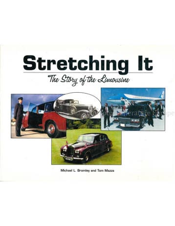 STRETCHING IT, THE STORY OF THE LIMOUSINE, Nieuw, Author