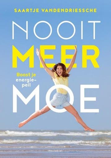 Nooit meer moe | 9789089245052 | Saartje Vandendriessche, Boeken, Ophalen of Verzenden, Zo goed als nieuw, Saartje Vandendriessche