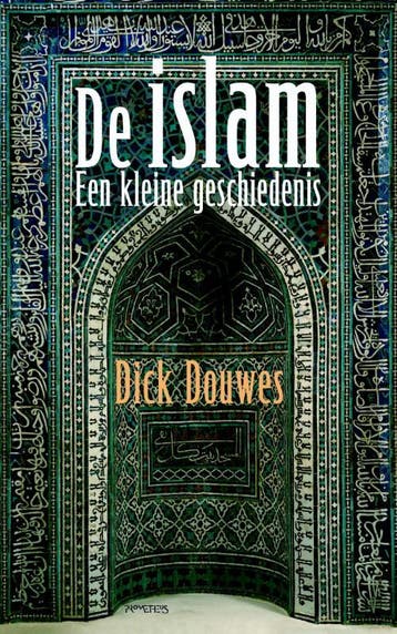 De islam - Dick Douwes 9789035143708, Boeken, Verzenden, Zo goed als nieuw, Dick Douwes