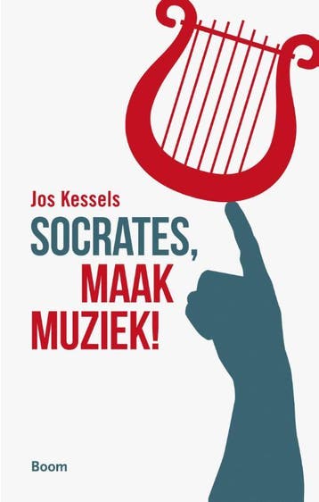 Socrates, maak muziek! - Jos Kessels 9789058758996, Verzenden, Gelezen, Jos Kessels