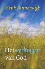 Het verlangen van God 9789029723312 Henk Binnendijk, Verzenden, Gelezen, Henk Binnendijk