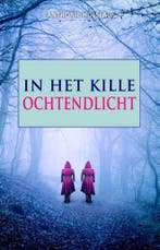 In het kille ochtendlicht 9789463080644 Anthonie Holslag, Boeken, Sprookjes en Fabels, Verzenden, Gelezen, Anthonie Holslag