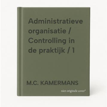 Administratieve organisatie / Controlling in de praktijk / 1, Verzenden, Gelezen, M.C. KAMERMANS