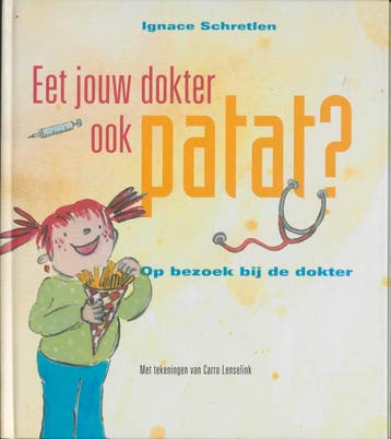 Eet jouw dokter ook patat ? - I. Schretlen 9789077455005, Boeken, Verzenden, Gelezen, I. Schretlen