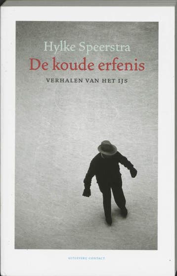 De koude erfenis - Hylke Speerstra 9789025416799, Verzenden, Zo goed als nieuw, Hylke Speerstra