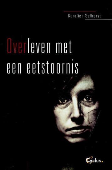 9789085750536 Overleven met een eetstoornis | Tweedehands, Verzenden, Zo goed als nieuw, Karolien Selhorst