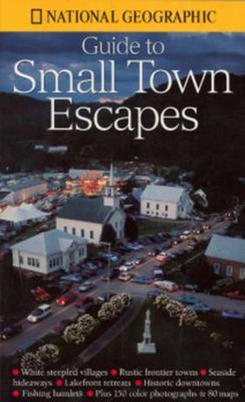 SMALL TOWN ESCAPES, NAT. GEOG. - National Geographic Society, Verzenden, Gelezen, National Geographic Society