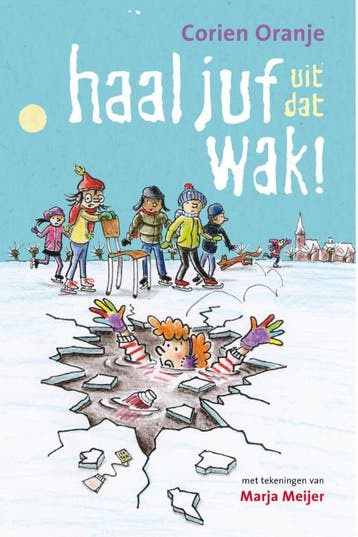 Haal juf uit dat wak! / Juf Fiep - Corien Oranje, Boeken, Verzenden, Zo goed als nieuw, Corien Oranje