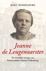 Jeanne de Leugenaarster | 9789462972773 | Bart Middelburg, Zo goed als nieuw, Bart Middelburg
