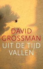 Uit De Tijd Vallen 9789059366107 David Grossman, Ophalen of Verzenden, Nieuw, David Grossman