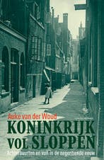 Koninkrijk vol sloppen 9789035135970 Auke van der Woud, Boeken, Verzenden, Zo goed als nieuw, Auke van der Woud