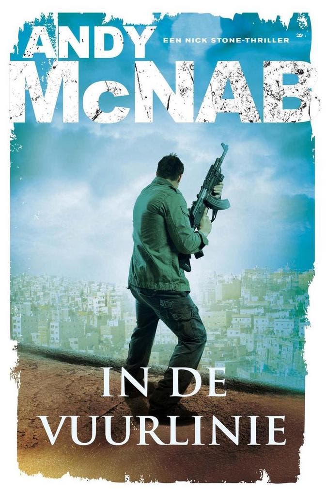 In de vuurlinie / Nick Stone 9789400509191 Andy McNab, Boeken, Thrillers, Gelezen, Verzenden