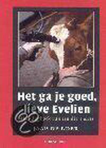 Ga je goed, lieve Evelien - J. de Boer 9789058601063, Verzenden, Gelezen, J. de Boer