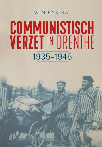 Communistisch verzet in Drenthe - Wim Ensing 9789023257509, Verzenden, Zo goed als nieuw, Wim Ensing