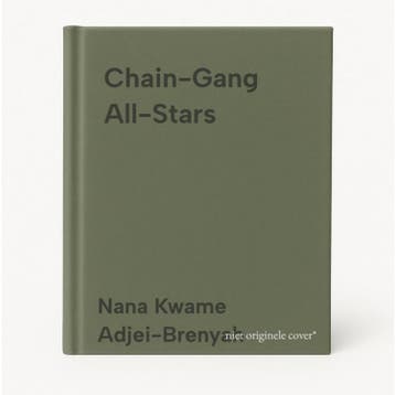 Chain-Gang All-Stars - Nana Kwame Adjei-Brenyah, Boeken, Verzenden, Gelezen, Nana Kwame Adjei-Brenyah