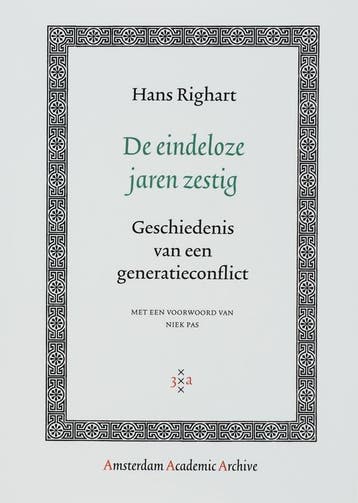 De eindeloze jaren zestig / Amsterdam Academic Archive, Verzenden, Gelezen, H. Righart