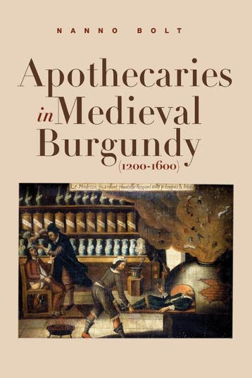 Apothecaries In Medieval Burgundy (1200-1600) | Nanno Bolt, Ophalen of Verzenden, Nieuw, Nanno Bolt