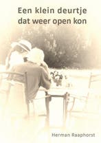 Een klein deurtje dat weer open kon. 9789081953009, Verzenden, Zo goed als nieuw, Herman Raaphorst