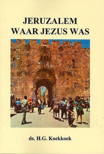 JERUZALEM WAAR JEZUS WAS - H.G. Koekkoek 9789070700294, Verzenden, Gelezen, H.G. Koekkoek