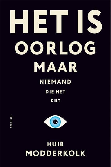 Het Is Oorlog Maar Niemand Die Het Ziet | Nieuw, Boeken, Overige Boeken, Ophalen of Verzenden, Nieuw, Huib Modderkolk
