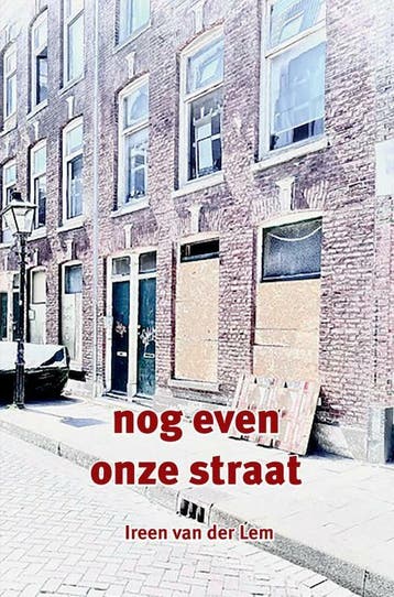 Nog even onze straat - Ireen van der Lem 9789464924107, Verzenden, Zo goed als nieuw, Ireen van der Lem