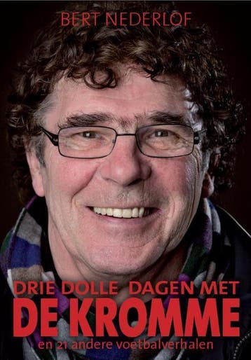 Drie dolle dagen met de Kromme en andere voetbalverhalen, Verzenden, Gelezen, Bert Nederlof