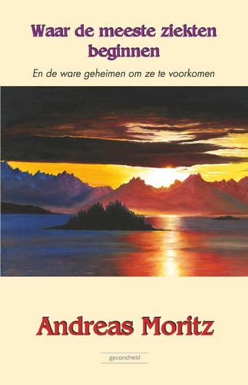 Waar de meeste ziekten beginnen - Andreas Moritz, Verzenden, Zo goed als nieuw, Andreas Moritz