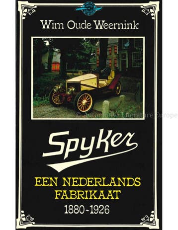 SPYKER, EEN NEDERLANDS FABRIKAAT 1880 - 1926, Nieuw, Author