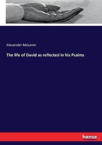 9783337101688 The life of David as reflected in his Psalms, Verzenden, Nieuw, Alexander McLaren