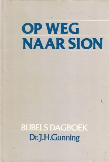 Gunning, Dr. J.H.-Op weg naar Sion, Boeken, Overige Boeken, Verzenden, Gelezen