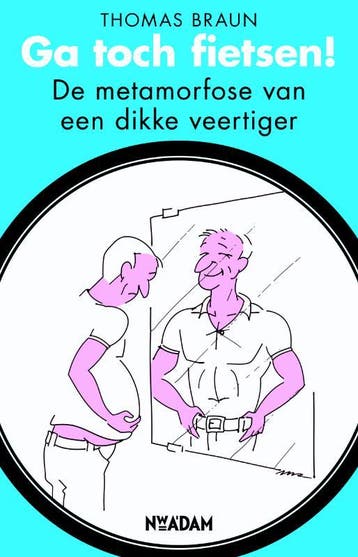 Ga toch fietsen! - Thomas Braun 9789046809778, Verzenden, Gelezen, Thomas Braun