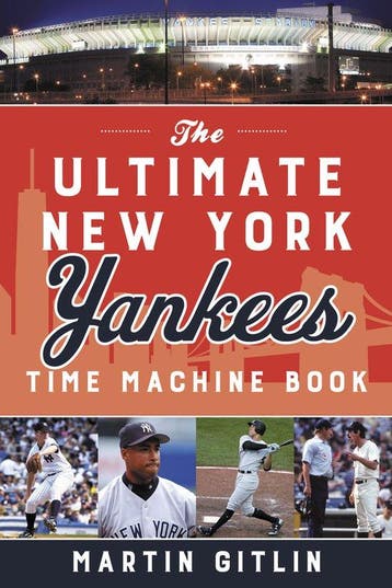 9781493060412 The Ultimate New York Yankees Time Machine ..., Verzenden, Nieuw, Martin Gitlin