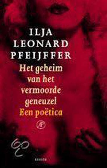Het geheim van het vermoorde geneuzel - Ilja Leonard, Verzenden, Gelezen, Ilja Leonard Pfeijffer