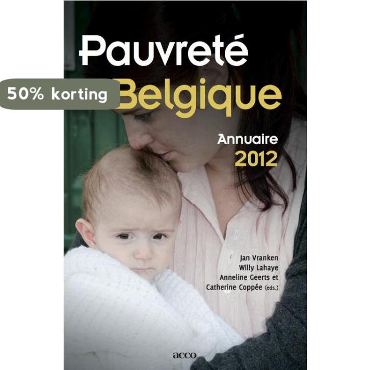 Pauvreté en Belgique - Annuaire 2012 9789033488481, Boeken, Politiek en Maatschappij, Zo goed als nieuw, Verzenden