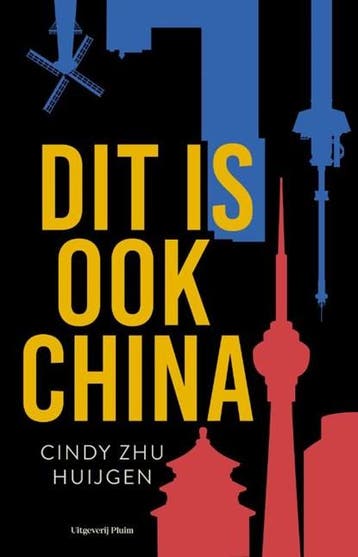 Dit is ook China | 9789493339224 | Cindy Zhu Huijgen, Ophalen of Verzenden, Zo goed als nieuw, Cindy Zhu Huijgen