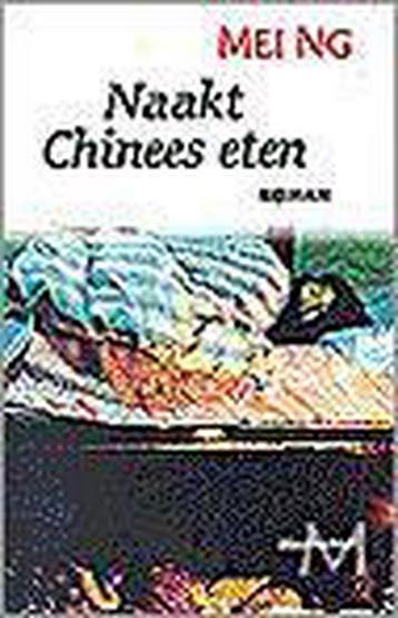 Naakt Chinees eten - M. Ng 9789029059572, Verzenden, Gelezen, M. Ng