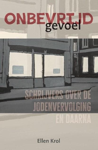 Onbevrijd gevoel | 9789493323582 | Ellen Krol, Boeken, Literatuur, Zo goed als nieuw, Ophalen of Verzenden