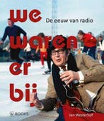 We waren er bij 9789462582828 Jan Westerhof, Verzenden, Zo goed als nieuw, Jan Westerhof