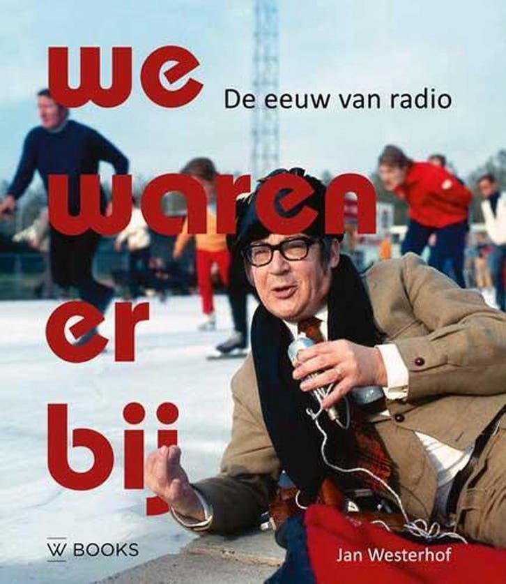 We waren er bij 9789462582828 Jan Westerhof, Boeken, Geschiedenis | Wereld, Zo goed als nieuw, Verzenden