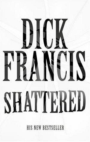 Shattered - Dick Francis 9780330483346, Verzenden, Gelezen, Dick Francis
