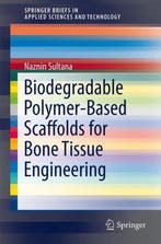 9783642348013 Biodegradable Polymer-Based Scaffolds for B..., Verzenden, Nieuw, Naznin Sultana