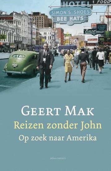 Reizen zonder John | 9789045027081 | Geert Mak, Ophalen of Verzenden, Zo goed als nieuw, Geert Mak