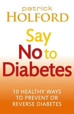 Say No To Diabetes | 9780749955892 | Patrick Holford, Boeken, Zo goed als nieuw, Patrick Holford