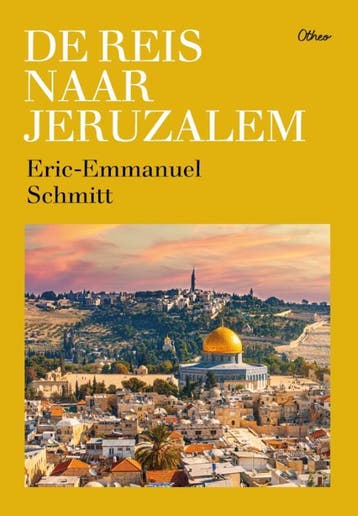 De reis naar Jeruzalem - Eric-Emmanuel Schmitt 9789085287421, Verzenden, Gelezen, Eric-Emmanuel Schmitt