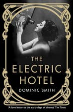 The Electric Hotel 9781911630296 Dominic Smith, Verzenden, Gelezen, Dominic Smith