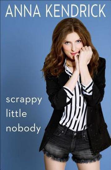 Scrappy Little Nobody - Anna Kendrick 9781501117206, Verzenden, Zo goed als nieuw, Anna Kendrick