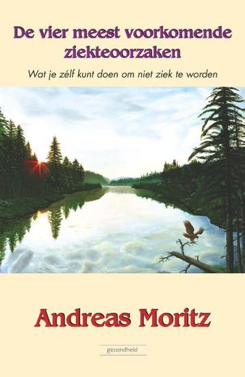 De vier meest voorkomende ziekteoorzaken - Andreas Moritz, Verzenden, Gelezen, Andreas Moritz